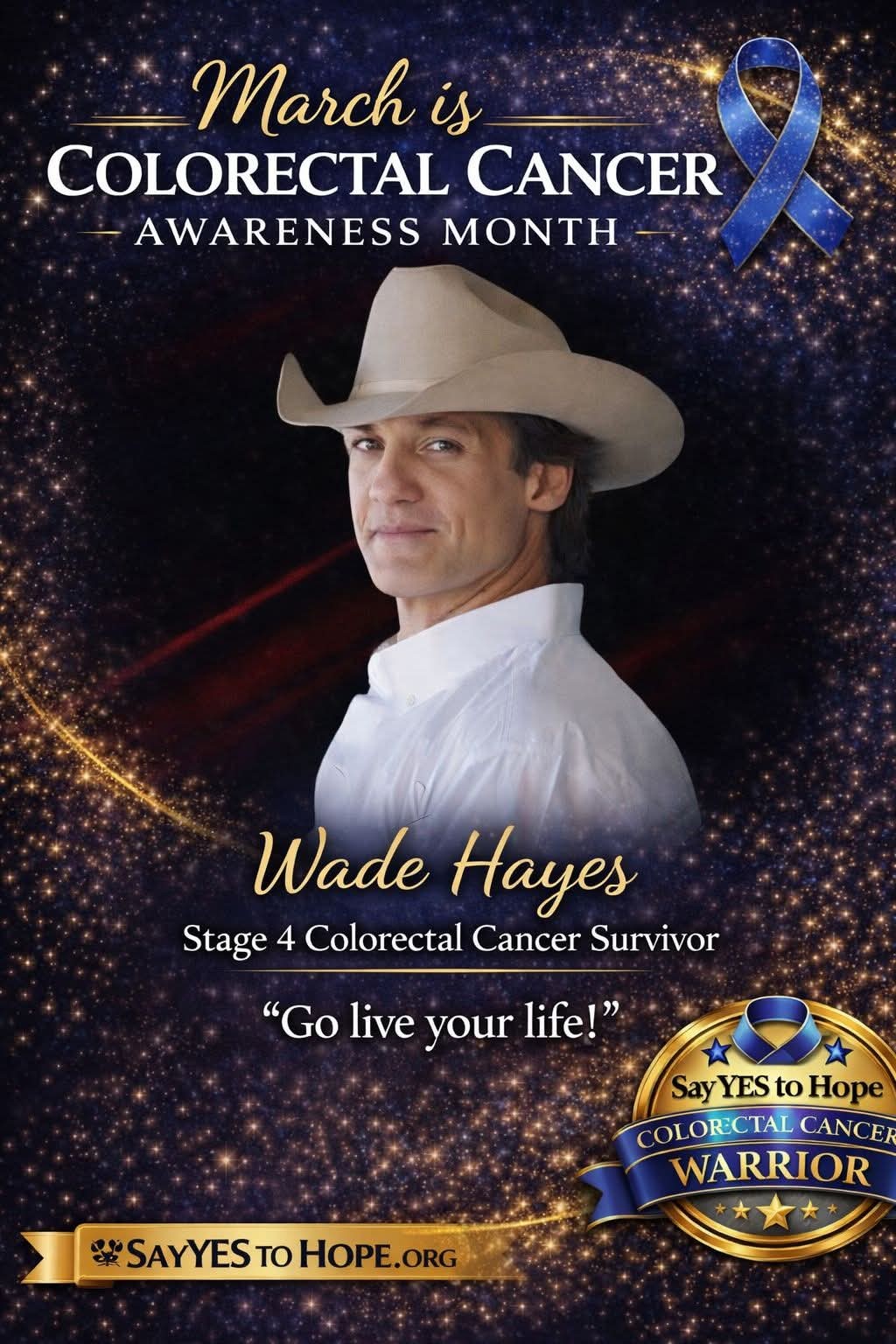 Wade Hayes — Stage 4 Colorectal Cancer Warrior poster